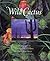 Wild Cactus by Rose Houk (1996-04-26)