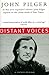 Distant Voices by John Pilger (1994-08-01)