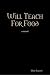 Will Teach For Food