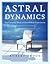 Astral Dynamics: The Complete Book of Out-of-Body Experiences [Paperback]
