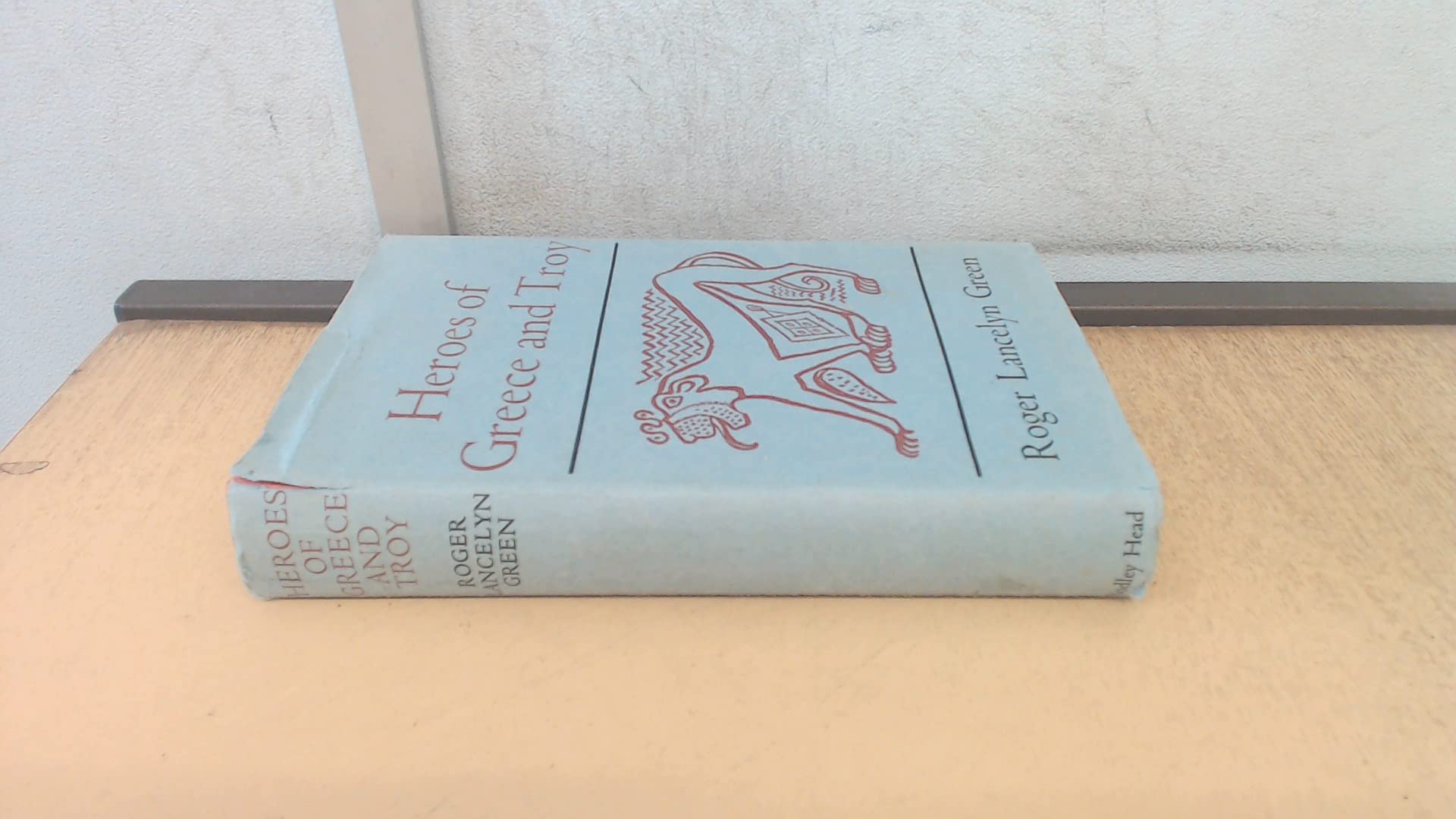 Heroes of Greece and Troy, retold from the ancient authors, (Hardcover)