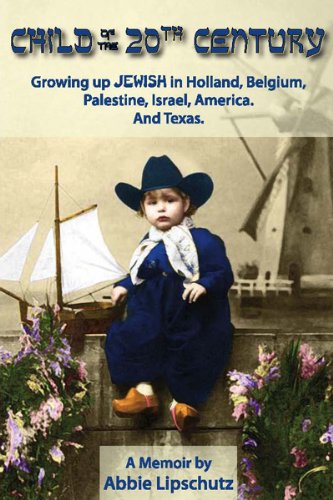 Child of the 20th Century: Growing up Jewish in Holland, Belgium, Palestine, Israel, America. And Texas (Paperback)