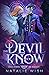 The Devil You Know (Hell of a Heaven #2)