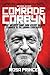 Comrade Corbyn: A Very Unli...