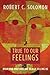 True To Our Feelings 1st ed...