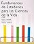 FUNDAMENTOS DE ESTADISTICA PARA LAS CIENCIAS DE LA VIDA. El P... by Samuels