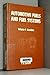 Automotive Fuels And Fuel Systems: Fuels, Tanks, Delivery, Metering, Mixing And Combustion, And Environmental Considerations