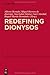 Redefining Dionysos (Mythoseikonpoiesis) by Alberto Bernabe (Editor), Miguel Herrero de Jauregui (Editor), Ana Isabel Jimenez San Cristobal (Editor), (30-Jun-2013) Hardcover