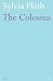 The Colossus by Sylvia Plath
