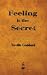 (Feeling is the Secret) [By by Neville Goddard (Feeling is the Secret) [By by Neville Goddard