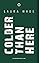Colder Than Here (Oberon Modern Plays) by Laura Wade (2005-02-02)