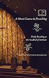 A Short Course in Preaching: Daily Reading as the Seedbed of Sermons