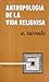 Teología, antropología y consejos evangélicos: Organización humana, reinterpretación evangélica (Corimbo) (Spanish Edition)