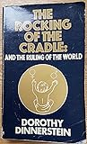 The Rocking of the Cradle, and the Ruling of the World The Rocking of the Cradle, and the Ruling of the World
