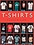 T-Shirts (Schiffer Book) by...