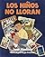 Los niños no lloran