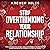 Stop Overthinking Your Relationship: Finally Overcome Your Anxiety, Jealousy & Insecurity in Your Relationship to Build Everlasting Trust & Deeper Love with Your Partner