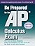 Be Prepared for the AP Calculus Exam by Mark Howell (2011-05-15)