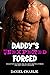 Daddy’s Unexpected Forced by Daniel Charlie