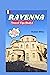 Ravenna Travel Tips (Italy)...