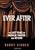 Ever After by Barry Singer ...