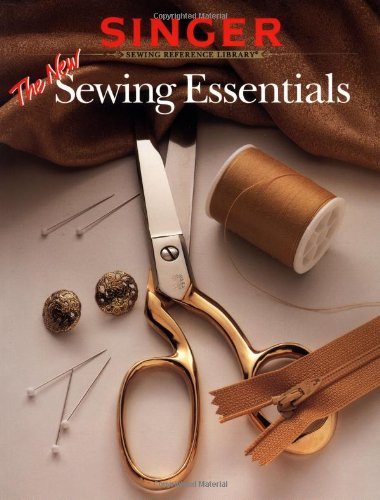 The New Sewing Essentials (Singer Sewing Reference Library) (1998-01-01)