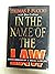 In the Name of the Law: Confessions of a Trial Lawyer