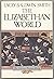 The Elizabethan World (American Heritage Library)