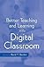 [(Better Teaching and Learning in the Digital Classroom * * )] [Author: David T. Gordon] [Dec-2003]