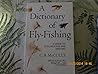 A Dictionary of Fly-Fishing (Oxford Quick Reference) A Dictionary of Fly-Fishing (Oxford Quick Reference)