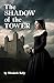 The Shadow of the Tower (Th...