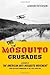 By Gordon Patterson - The Mosquito Crusades by Gordon Patterson