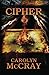 Cipher by Carolyn McCray (2013-02-28)