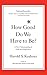 How Good Do We Have to Be? A New Understanding of Guilt and Forgiveness by Kushner, Harold (1997) Paperback