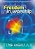 Freedom in Worship by Tim Lomax