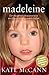Madeleine by Kate McCann (2...