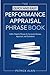 The Quick and Easy Performance Appraisal Phrase Book: 3000+ Powerful Phrases for Successful Reviews, Appraisals and Evaluations 1st edition by Alain, Patrick (2013) Paperback