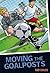 [Moving the Goalposts] (By: Rob Childs) [published: August, 2010]