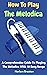 How To Play The Melodica: A...