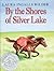By the Shores of Silver Lake[BY THE SHORES OF SILVER LAKE][Hardcover]