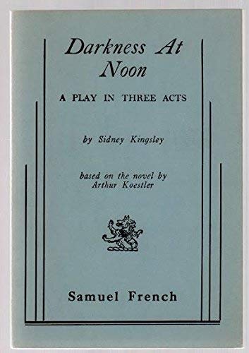 Darkness At Noon: A Play (Paperback)