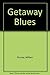 The Getaway Blues by William Murray (1990-08-01)
