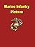 Marine Infantry Platoon by Department of the Navy