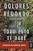 Todo Esto Te Dare by Dolores Redondo