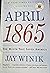 April 1865  by Jay Winik