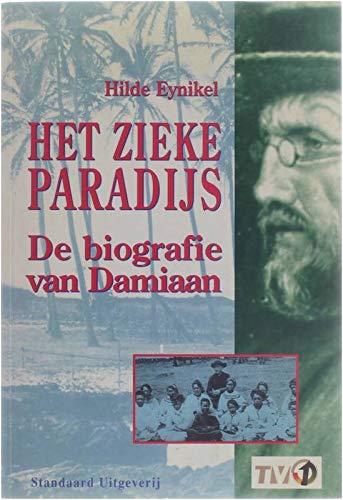 Het zieke paradijs: De biografie van Damiaan (Paperback)