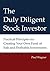 The Duly Diligent Stock Investor: Practical Principles for Creating Your Own Fund of Safe and Profitable Investments by Paul Wagner (2012-11-09)
