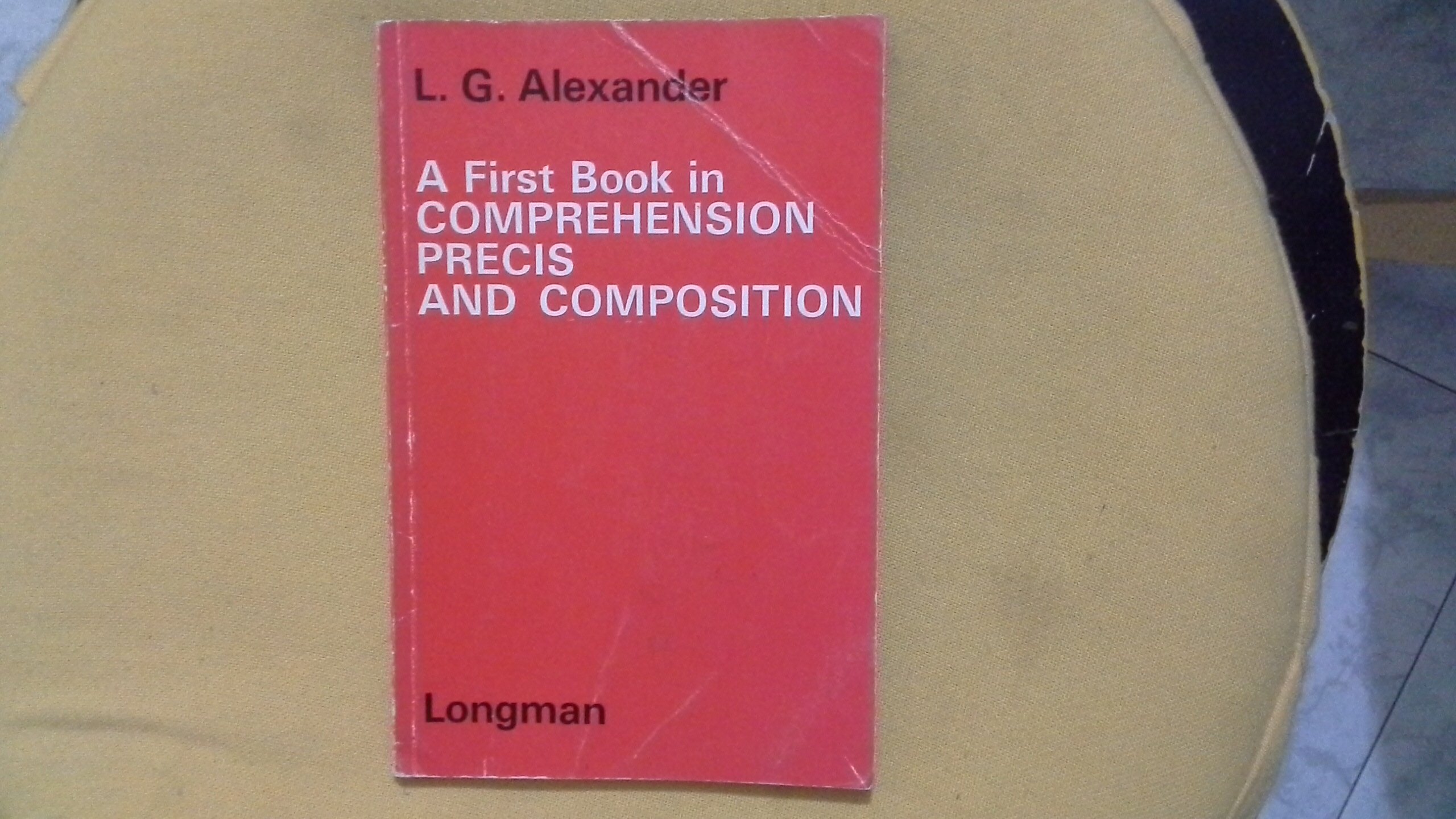 A First Book in Comprehension, Precis and Composition (Paperback)