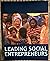 Leading Social Entrepreneurs