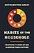 Habits of the Household: Practicing the Story of God in Everyday Family Rhythms